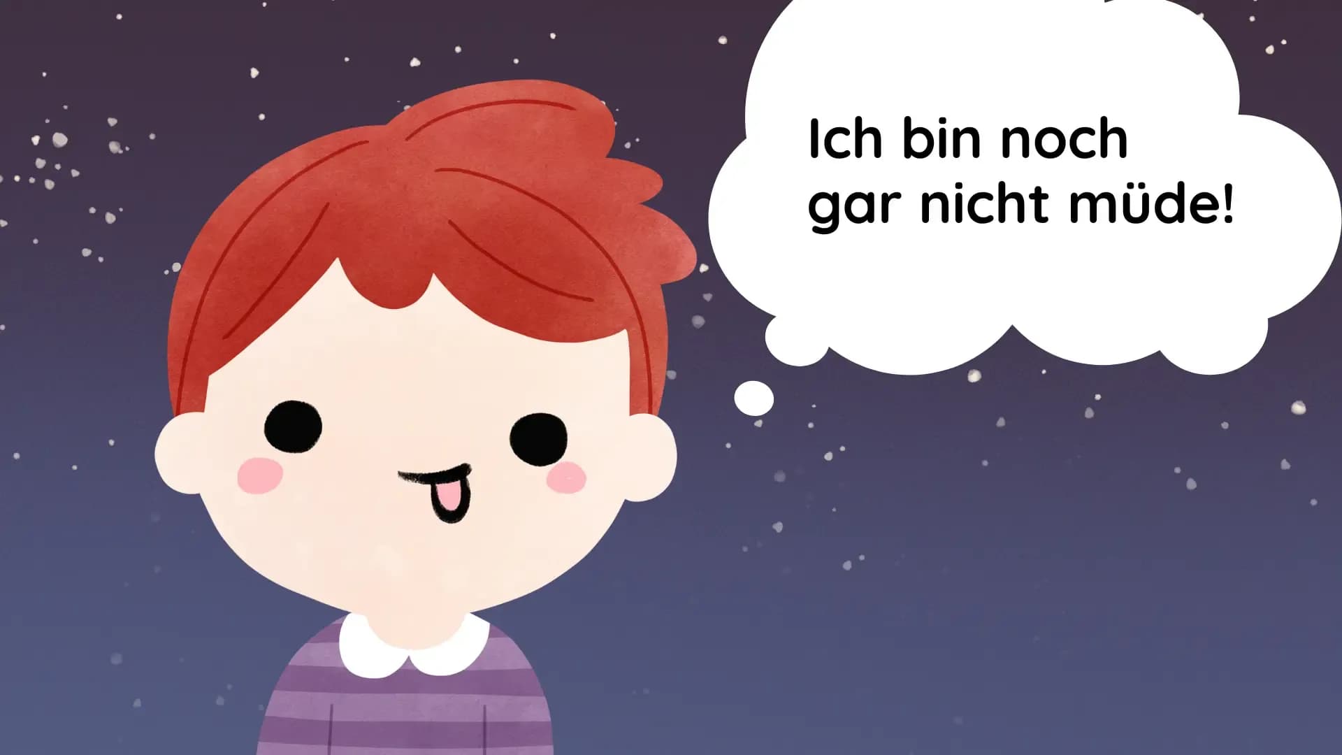 Max ist noch nicht müde